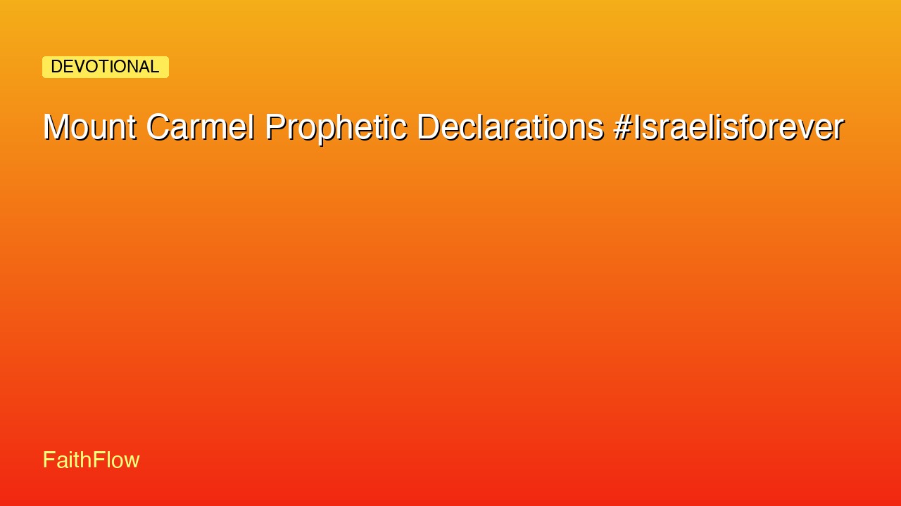 Mount Carmel Prophetic Declarations #Israelisforever