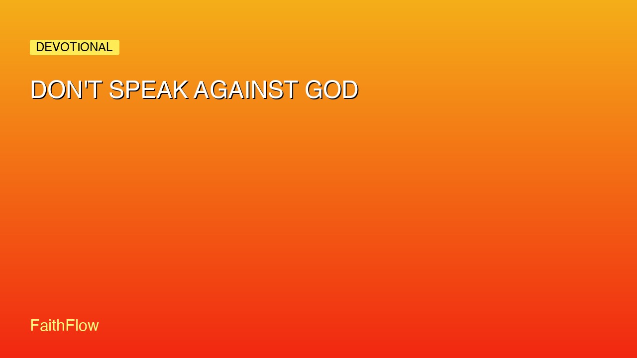 DON'T SPEAK AGAINST GOD