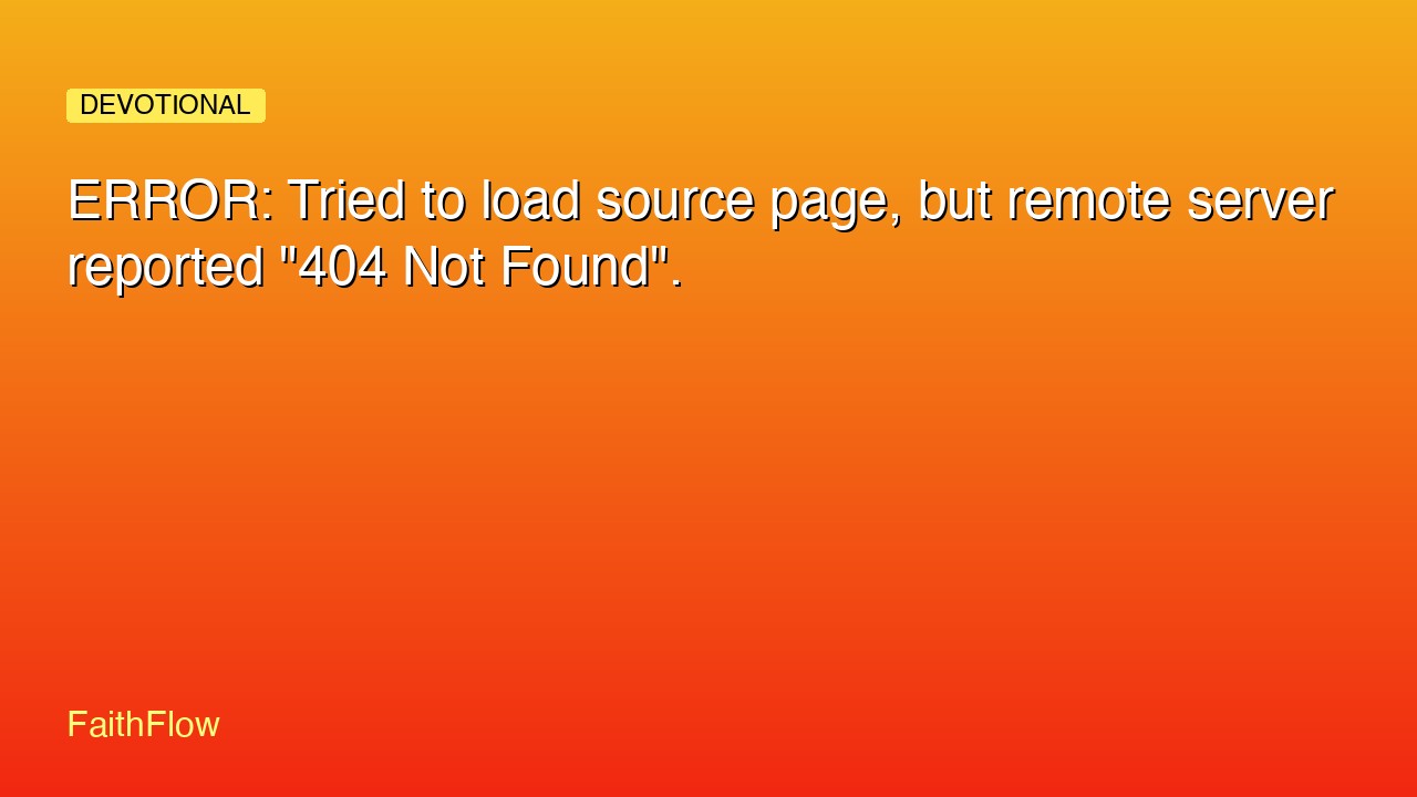 ERROR: Tried to load source page, but remote server reported "404 Not Found".