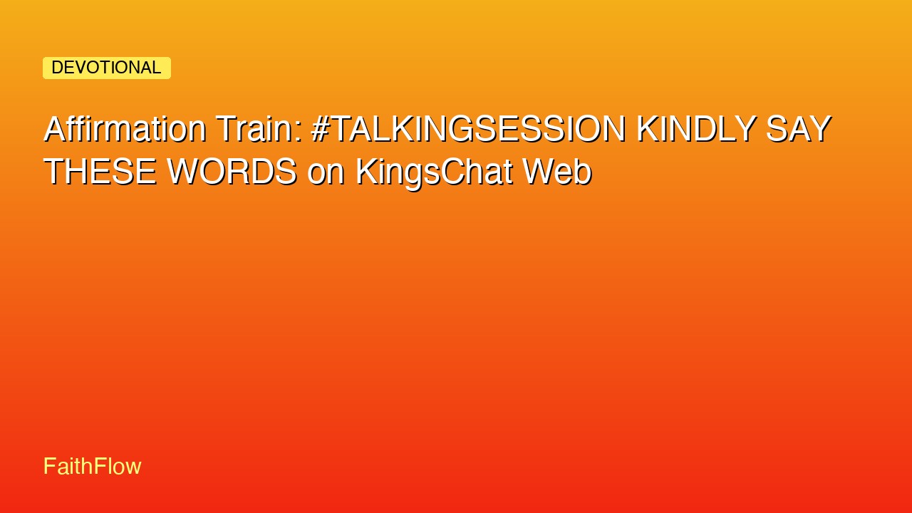 Jaddada: #TALKINGSESSION DA FATA A CE WADANNAN KALMOMI a kan KingsChat Web